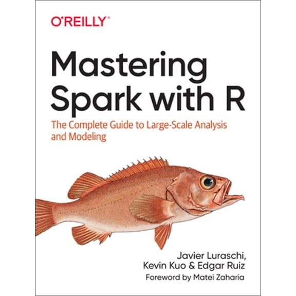 Pre-Owned Mastering Spark with R: The Complete Guide to Large-Scale Analysis and Modeling, 9781492046370, 149204637X, Paperback, 1 edition