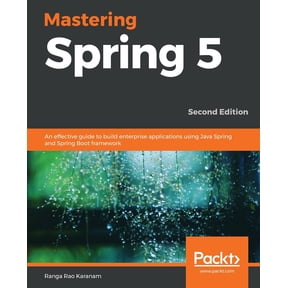 Pre-Owned Mastering Spring 5: An effective guide to build enterprise applications using Java Spring and Spring Boot framework, 2nd Edition