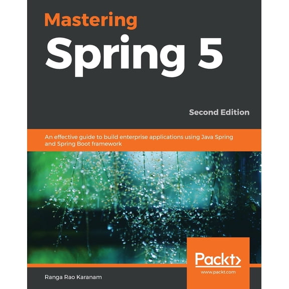 Pre-Owned Mastering Spring 5: An effective guide to build enterprise applications using Java Spring and Spring Boot framework, 2nd Edition