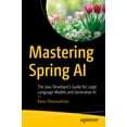 thumbnail image 1 of Mastering Spring AI: The Java Developer's Guide for Large Language Models and Generative AI, (Paperback), 1 of 1