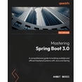 thumbnail image 1 of Mastering Spring Boot 3.0: A comprehensive guide to building scalable and efficient backend systems with Java and Spring, (Paperback), 1 of 1