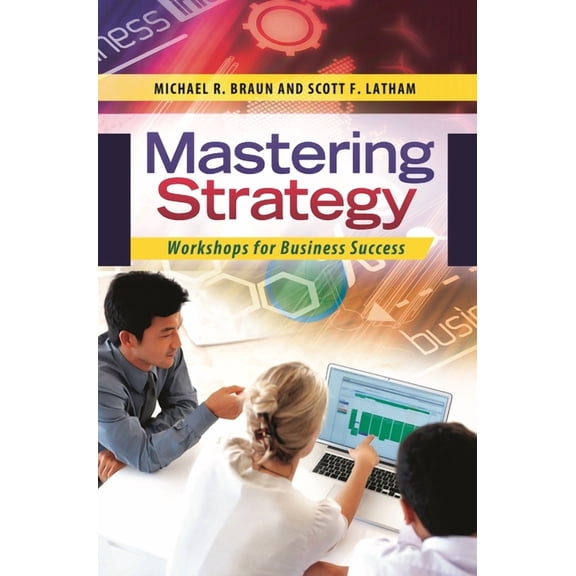 Mastering Strategy: Workshops for Business Success, (Hardcover)
