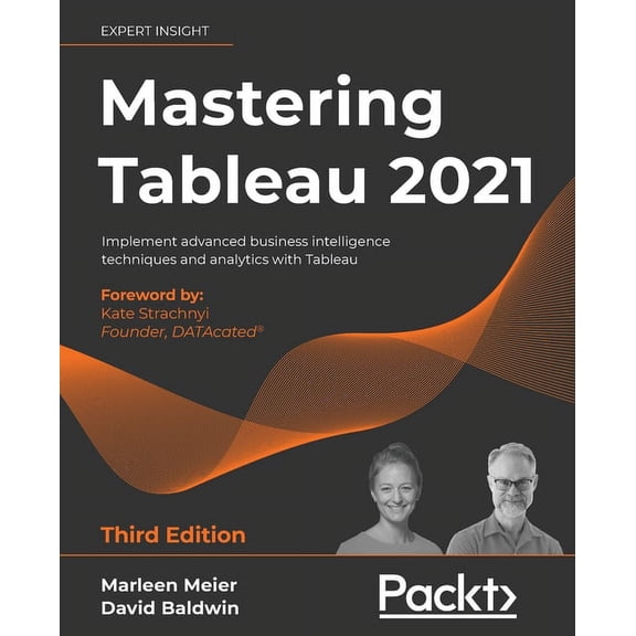 Mastering Tableau 2021- Third Edition: Implement advanced business intelligence techniques and analytics with Tableau, (Paperback)