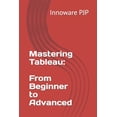 thumbnail image 1 of Mastering Tableau: From Beginner to Advanced (Paperback), 1 of 1