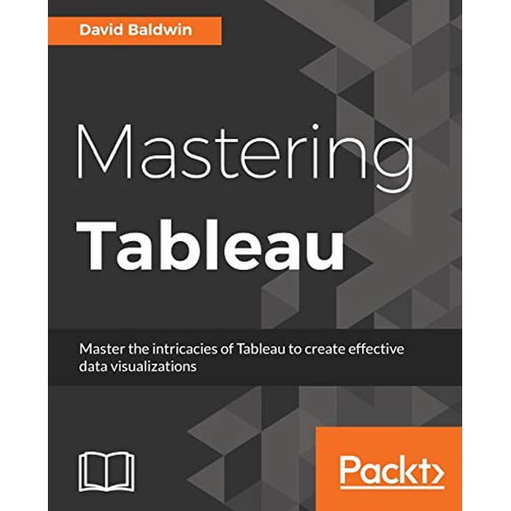 Pre-Owned Mastering Tableau: Smart Business Intelligence techniques to get maximum insights from your data, 9781784397692, 1784397695, Paperback,