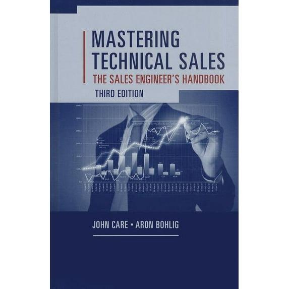 Artech House Technology Management and P Mastering Technical Sales: The Sales Engineer's Handbook, Third Edition:, (Hardcover)
