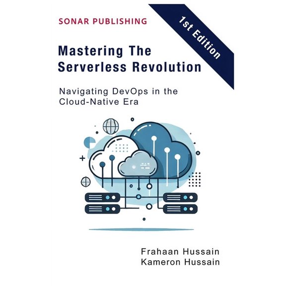 Mastering The Serverless Revolution: Navigating DevOps in the Cloud-Native Era, (Paperback)