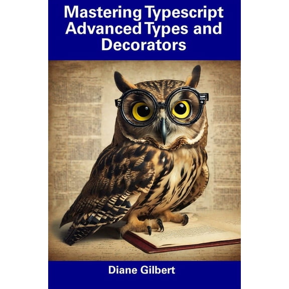 Mastering Typescript Advanced Types and Decorators (Paperback)