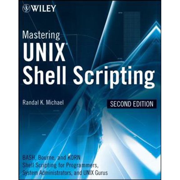 Pre-Owned Mastering UNIX Shell Scripting: Bash, Bourne, and Korn Shell Scripting for Programmers, System Administrators, and UNIX Gurus (Paperback) 0470183012 9780470183014