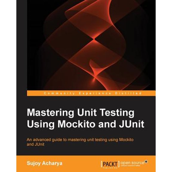 Pre-Owned Mastering Unit Testing Using Mockito and JUnit (Paperback) 1783982500 9781783982509