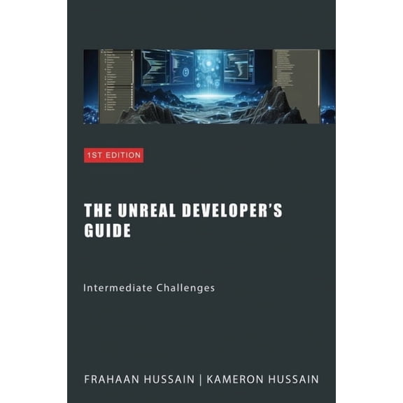 Mastering Unreal Engine: From Novice to The Unreal Developer's Guide: Intermediate Challenges, Book 2, (Paperback)