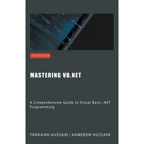 Mastering VB.NET: A Comprehensive Guide to Visual Basic .NET Programming, (Paperback)