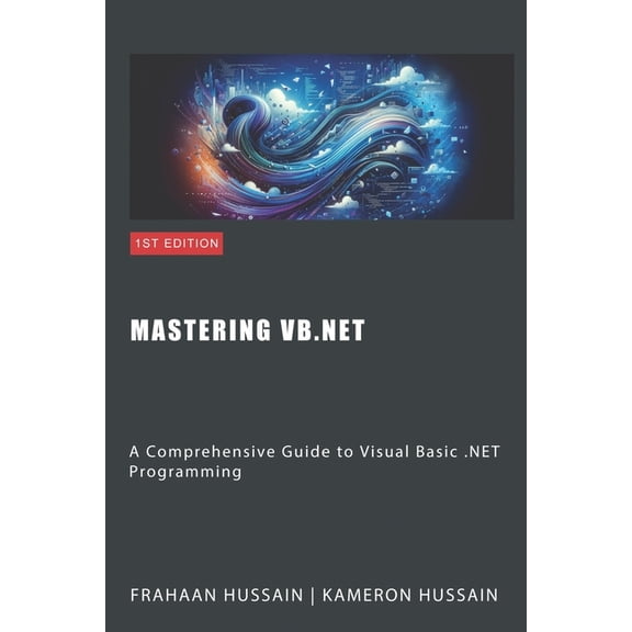 Mastering VB.NET: A Comprehensive Guide to Visual Basic .NET Programming (Paperback)