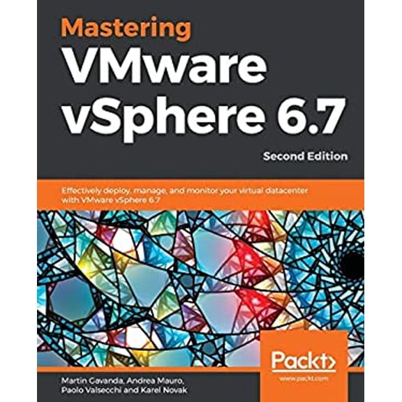 Pre-Owned Mastering VMware vSphere 6.7 -Second Edition: Effectively deploy, manage, and monitor your virtual datacenter with VMware vSphere 6.7 (Paperback) 178961337X 9781789613377