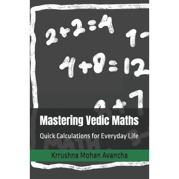 Mastering Vedic Maths: Quick Calculations for Everyday Life, (Paperback)