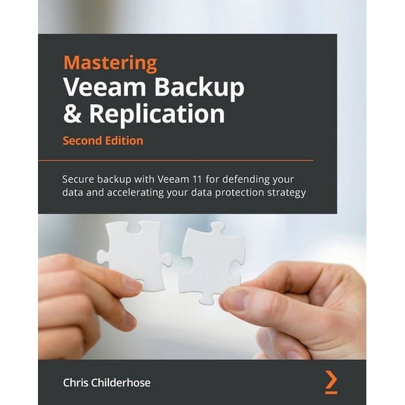 Mastering Veeam Backup & Replication - Second Edition: Secure backup with Veeam 11 for defending your data and accelerat, (Paperback)