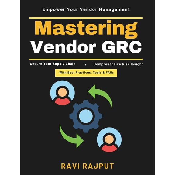 Mastering Vendor GRC: SBOM Security Strategies Modern Business Ecosystems Vendor Relationship Lifecycle Security Tools f, (Paperback)