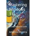 thumbnail image 1 of Mastering Windows 11 a Comprehensive Guide (Paperback), 1 of 1