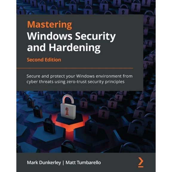 Pre-Owned Mastering Windows Security and Hardening: Secure and protect your Windows environment from cyber threats using zero-trust security principles, 9781803236544, 180323654X, Paperback, 2nd ed. edition