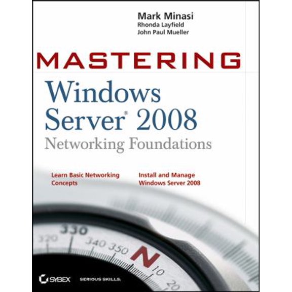 Pre-Owned Mastering Windows Server 2008 Networking Foundations (Paperback) 0470249846 9780470249840