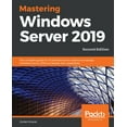 thumbnail image 1 of Mastering Windows Server 2019 - Second Edition: The complete guide for IT professionals to install and manage Windows Server 2019 and deploy new capabilities (Paperback), 1 of 1