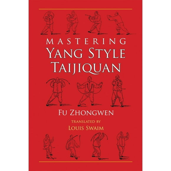 Mastering Yang Style Taijiquan, (Paperback)