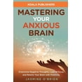 thumbnail image 1 of Mastering Your Anxious Brain, (Paperback), 1 of 1