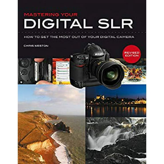 Pre-Owned Mastering Your Digital SLR: How to Get the Most Out of Your Digital Camera (Paperback) 0760337683 9780760337684