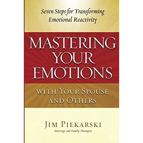 Pre-Owned Mastering Your Emotions with Your Spouse and Others: Seven Steps for Transforming Emotional Reactivity (Paperback) 0615690688 9780615690681