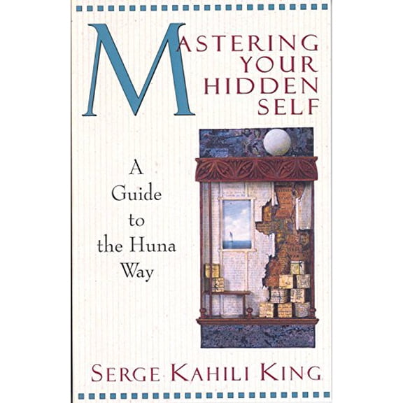 Pre-Owned Mastering Your Hidden Self: A Guide to the Huna Way (Paperback) 0835605914 9780835605915