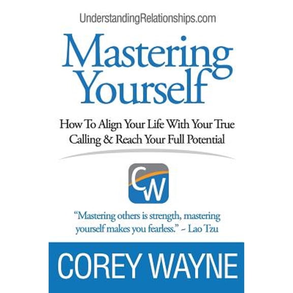 Pre-Owned Mastering Yourself, How To Align Your Life With Your True Calling & Reach Your Full Potential (Paperback) 1985372819 9781985372818