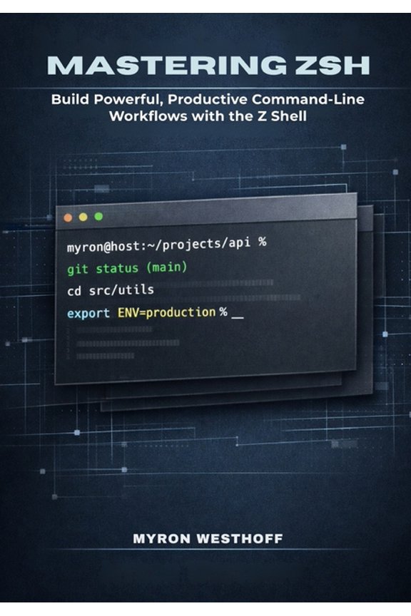 Mastering Zsh Shell: Build Powerful, Productive Command-Line Workflows with the Z Shell, (Paperback)