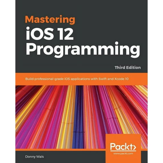 Mastering iOS 12 Programming - Third Edition, (Paperback)