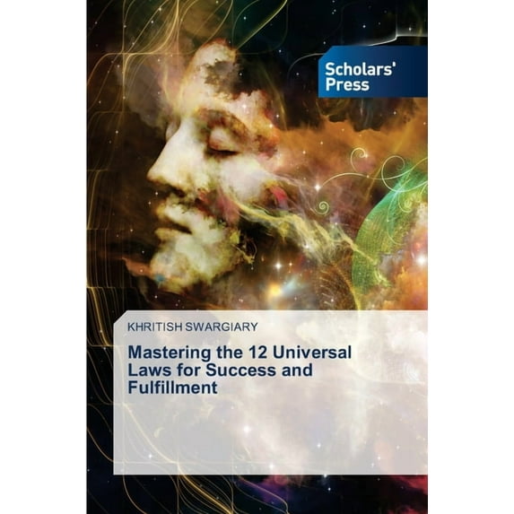 Mastering the 12 Universal Laws for Success and Fulfillment, (Paperback)