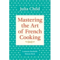 Mastering the Art of French Cooking Mastering the Art of French Cooking, Volume 1: A Cookbook, Book 1, (Paperback)