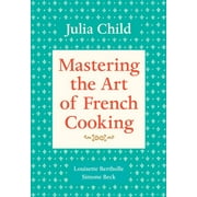 JULIA CHILD; LOUISETTE BERTHOLLE; SIMONE BECK Mastering the Art of French Cooking: Mastering the Art of French Cooking, Volume 1 : A Cookbook (Series #1) (Paperback)