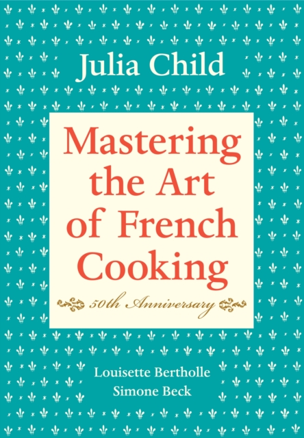 Mastering the Art of French Cooking, Volume I: 50th Anniversary - image 1 of 2