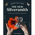 thumbnail image 1 of Mastering the Art of Jewelry Making The New Silversmith: Innovative, Sustainable Techniques for Creating Nature-Inspired Jewelry, (Hardcover), 1 of 1