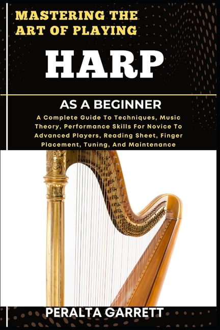 Mastering the Art of Playing Harp as a Beginner: A Complete Guide To ...