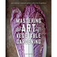 thumbnail image 1 of Pre-Owned Mastering the Art of Vegetable Gardening : Rare Varieties * Unusual Options * Plant Lore and Guidance (Hardcover) 9780760361924, 1 of 1