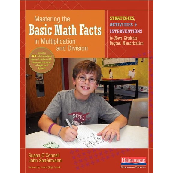 Mastering the Basic Math Facts in Multiplication and Division : Strategies, Activities & Interventions to Move Students Beyond Memorization