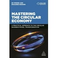 thumbnail image 1 of Mastering the Circular Economy: A Practical Approach to the Circular Business Model Transformation, (Paperback), 1 of 1
