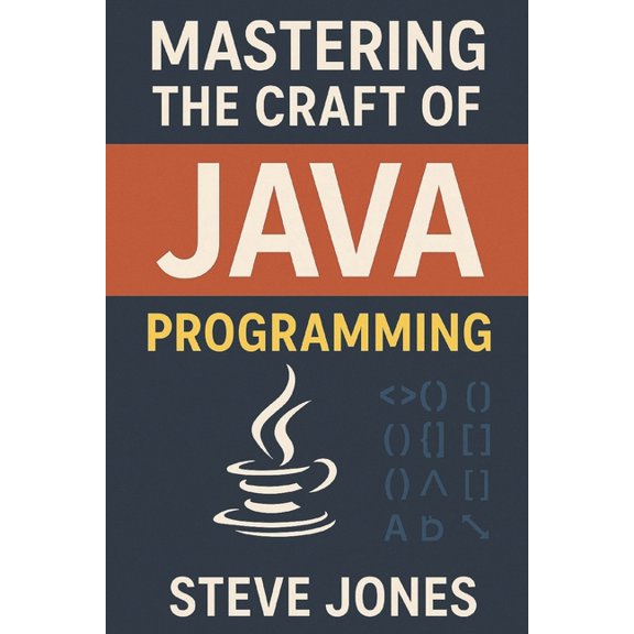 Mastering the Craft of JAVA Programming: Unraveling the Secrets of Expert-Level Programming, (Paperback)