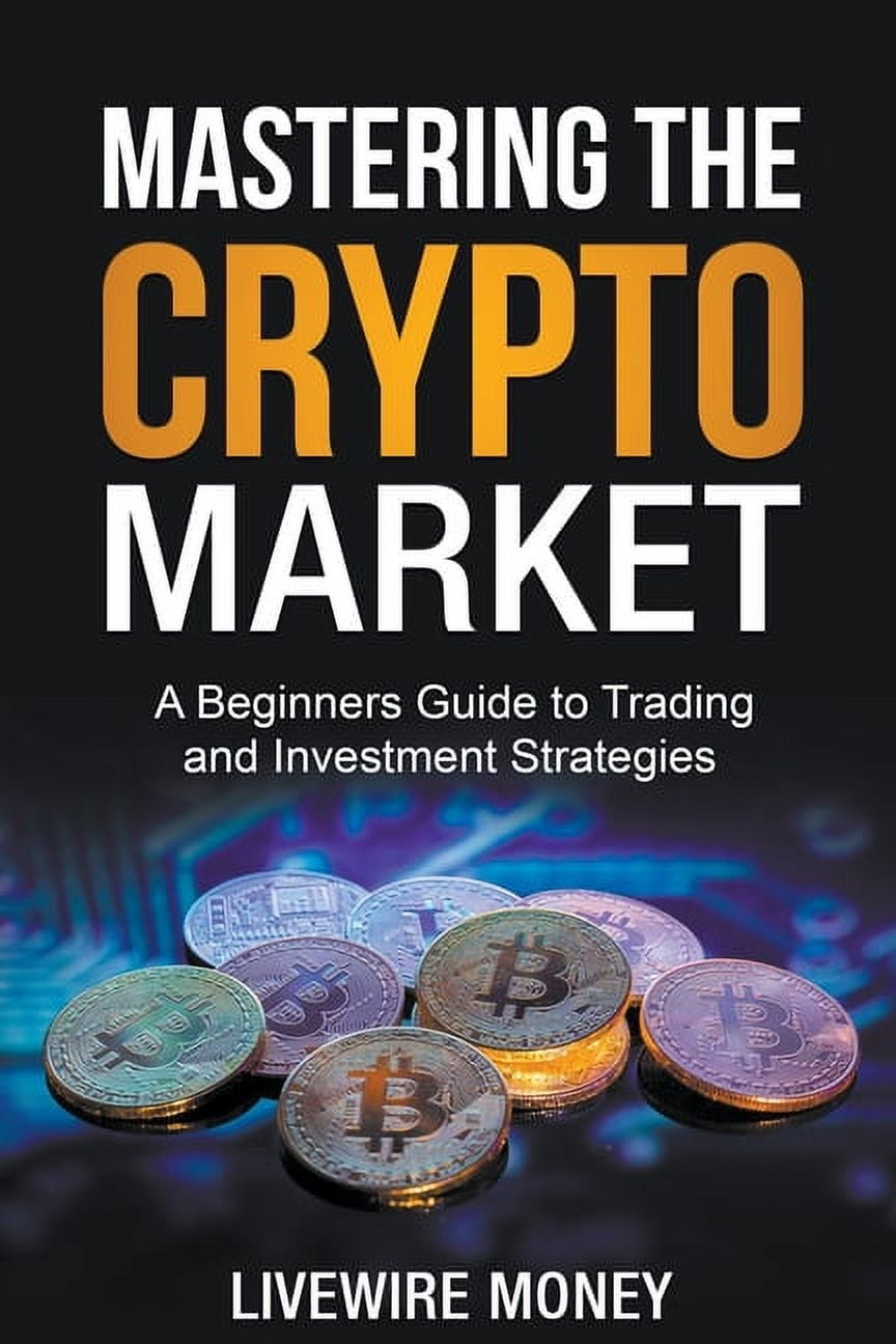 Mastering the Crypto Market, (Paperback)