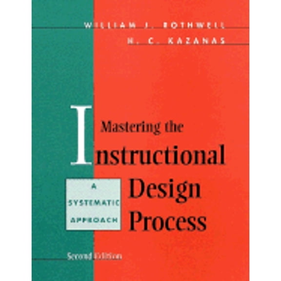 Mastering the Instructional Design Process : A Systematic Approach