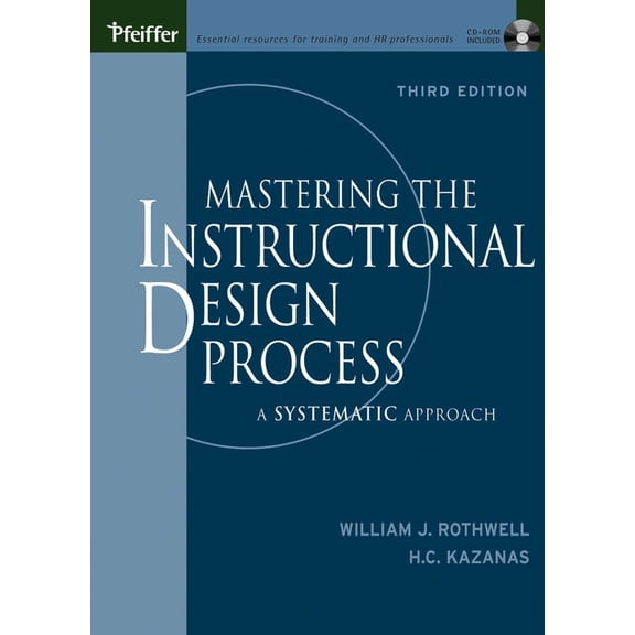 Pre-Owned Mastering the Instructional Design Process with CD-Rom: A Systematic Approach, Third Edition (Hardcover) 0787960527 9780787960520