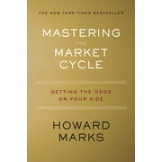 HOWARD MARKS Mastering the Market Cycle: Getting the Odds on Your Side (Hardcover)