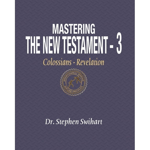 Mastering the NT: Mastering the New Testament - Part 3: Colossians - Revelation (Paperback)