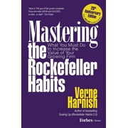 Mastering the Rockefeller Habits 20th Edition What You Must Do to Increase the Value of Your Growing Firm Edition 1 Paperback