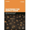 thumbnail image 1 of Mastering the Supply Chain: Principles, Practice and Real-Life Applications, (Paperback), 1 of 2